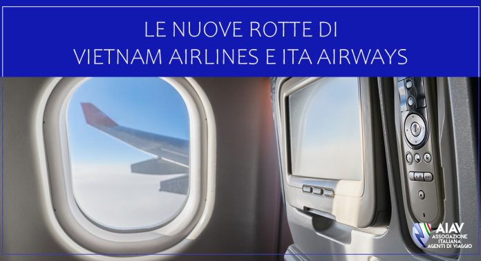 VIETNAM AIRLINES E ITA AIRWAYS: NUOVE ROTTE DALL’ITALIA