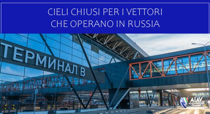 CIELI CHIUSI PER I VETTORI CHE OPERANO IN RUSSIA