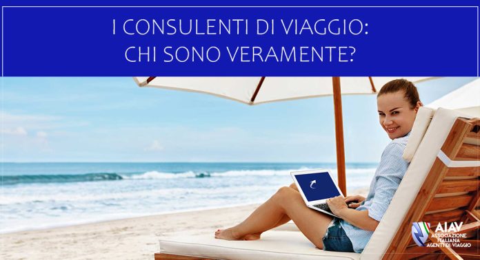 I CONSULENTI DI VIAGGIO: TUTTI NE PARLANO, MA CHI SONO VERAMENTE?