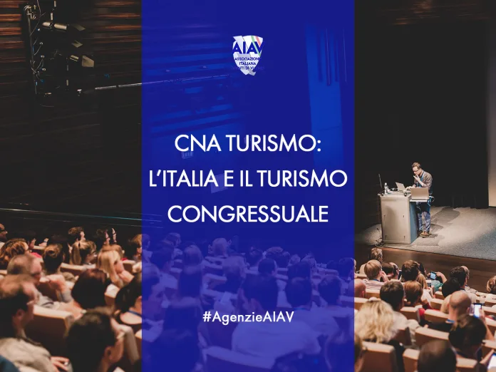CNA TURISMO: L’ITALIA TRA I PRIMI POSTI PER IL TURISMO CONGRESSUALE