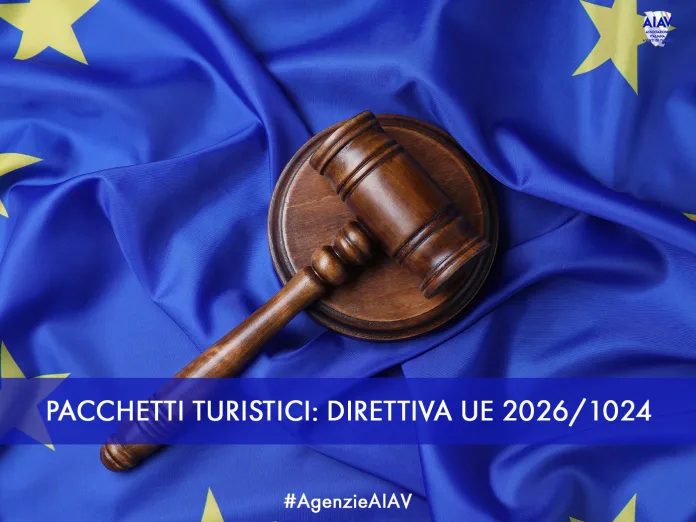 PACCHETTI TURISTICI: DIRETTIVA UE 2026/1024 AIAV Pacchetti turistici direttiva ue 2026 1024