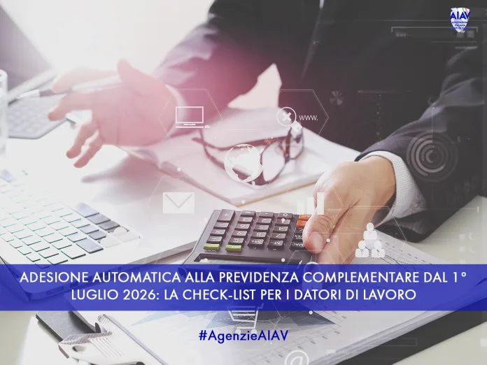 ADESIONE AUTOMATICA ALLA PREVIDENZA COMPLEMENTARE DAL 1° LUGLIO 2026: LA CHECK-LIST PER I DATORI DI LAVORO AIAV previdenza complementare